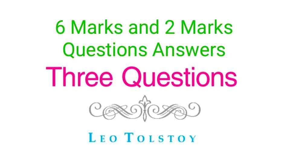 Questions Answers from Three Questions by LEO TOLSTOY